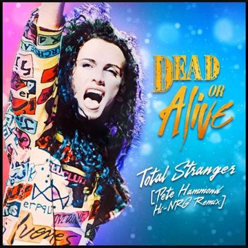 Dead Or Alive - Total Stranger 2024 (Pete Hammond Hi NRG Radio)