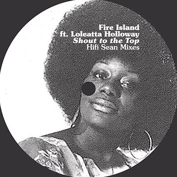 Fire Island Feat. Loleatta Holloway | Shout To The Top (Hifi Sean Radio Edit)