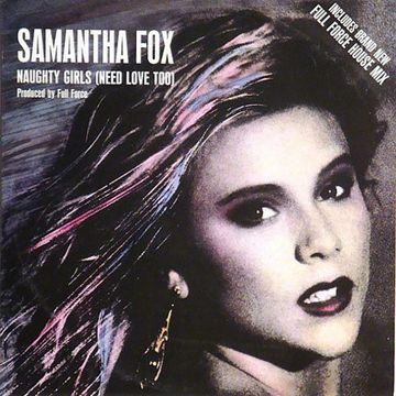 samantha fox   naughty girls (need love too) (full force radio house edit)