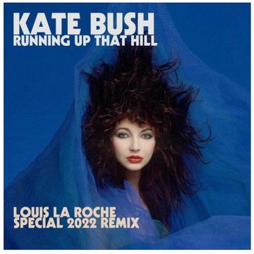 Kate Bush - Running Up That Hill (Louis La Roche 'Special 2022' Remix)