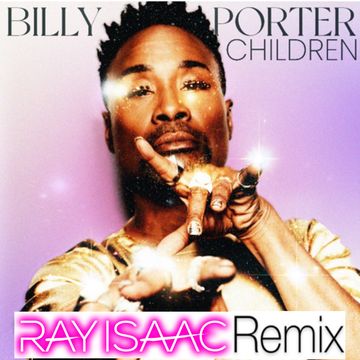 Children (RAY ISAAC Remix)   Billy Porter