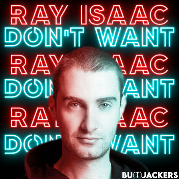 Don't Want (The Bumjackers Disco Remix)   RAY ISAAC