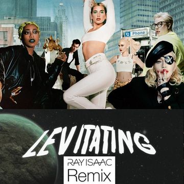 Levitating (Ray Isaac Club Mix) - Dua Lipa & Madonna