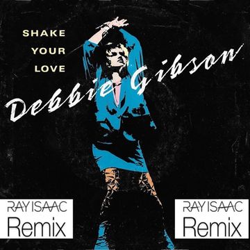 Shake Your Love (Ray Isaac Club Mix)   Debbie Gibson