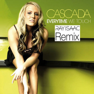 Everytime We Touch (RAY ISAAC Remix) - Cascada