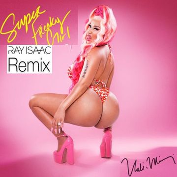 Super Freaky Girl (RAY ISAAC Clean Remix) - Nicki Minaj