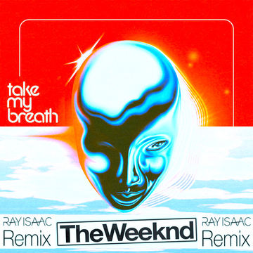 Take My Breath (RAY ISAAC Remix) [Extended] - The Weeknd