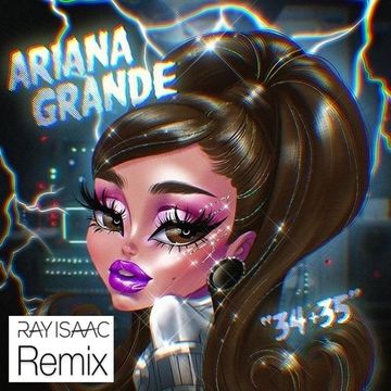 34+35 (Ray Isaac Club Mix) - Ariana Grande