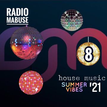 Radio Mabuse - house music summer '21 (Vil. 8)