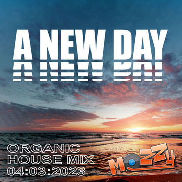 A New Day 04-03-2023 Organic House Mix