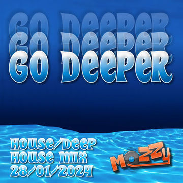 Go Deeper! 28-01-2024 House/Deep House Mix