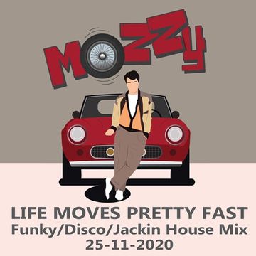 Life Moves Pretty Fast Mix 25-11-2020