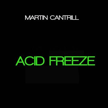 Martin Cantrill - Acid Freeze (Mix 1)