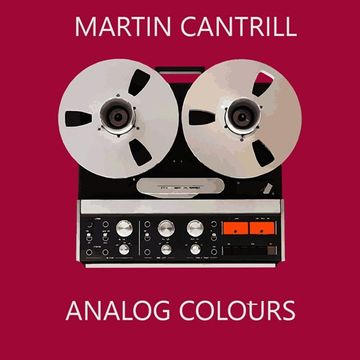 Martin Cantrill - Analog Colours