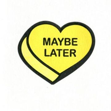 Maybe Later