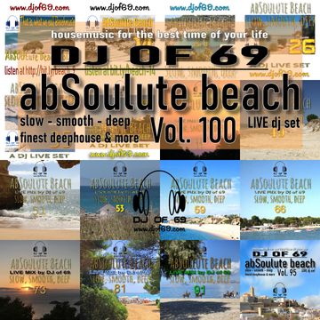 DJ of 69 - AbSoulute Beach 100 - slow smooth deep 