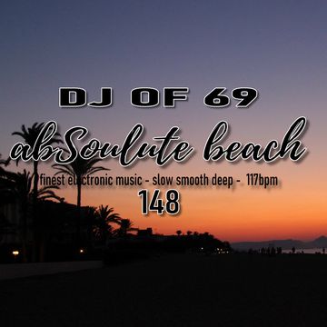 "AbSoulute Beach 148 - slow smooth deep" by DJ of 69