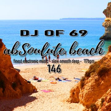 "AbSoulute Beach 146 - slow smooth deep" by DJ of 69