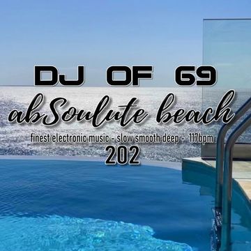 AbSoulute Beach 202 - slow smooth deep in 117bpm