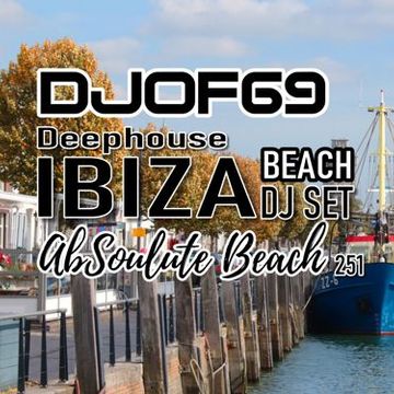 AbSoulute Beach 251 - slow smooth deep - get the Ibiza feeling