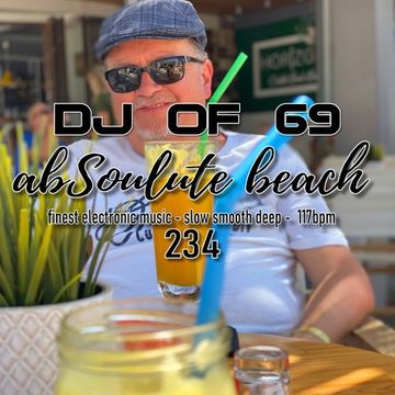 AbSoulute Beach 234 - slow smooth deep in 117 bpm - get the Ibiza feeling