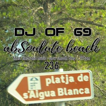 AbSoulute Beach 236 - slow smooth deep in 117 bpm - Get the Ibiza feeling