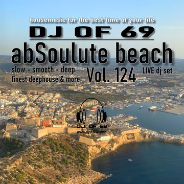 "AbSoulute Beach 124 - slow smooth deep" by DJ of 69