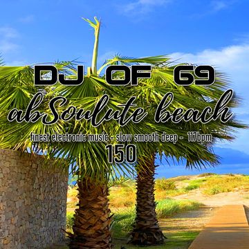 "AbSoulute Beach 150 - slow smooth deep" by DJ of 69