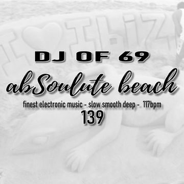 "AbSoulute Beach 139 - slow smooth deep" by DJof69