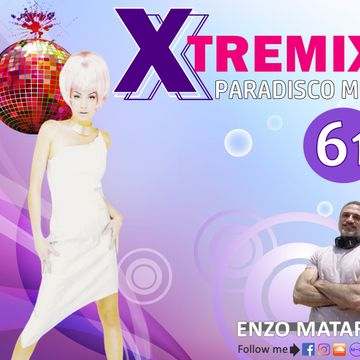 XTREMIX - Enzo Mataró - Episode 61- Paradisco Mix