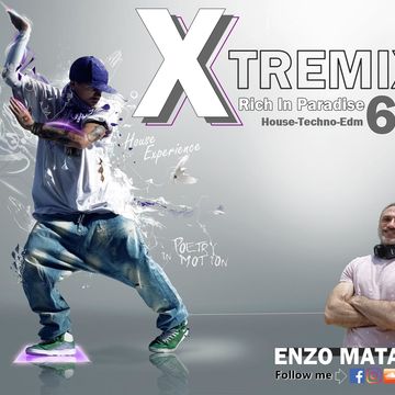 XTREMIX - Enzo Mataró - Episode 63 - Rich In Paradise