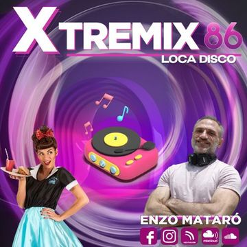 XTREMIX - Enzo Mataró - Episode 86 - Loca Disco