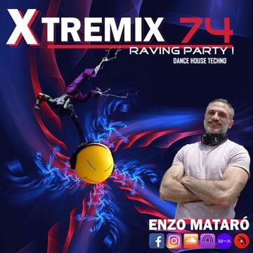 XTREMIX - Enzo Mataró - Episode 74 - Raving Party!