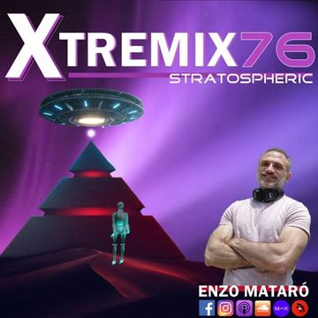 XTREMIX - Enzo Mataró - Episode 76 - Stratospheric