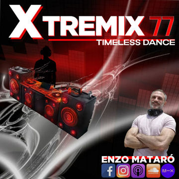 XTREMIX - Enzo Mataró - Episode 77 - Timeless House