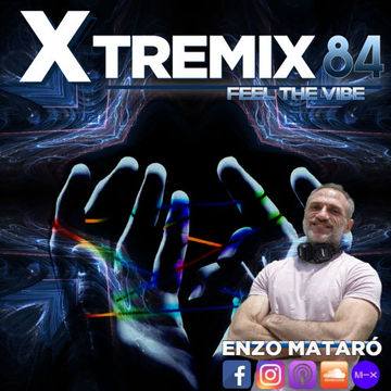 XTREMIX - Enzo Mataró - Episode 84 - Feel The Vibe