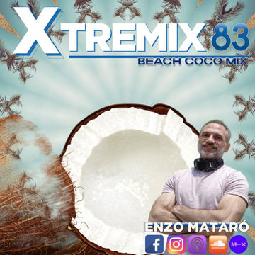 XTREMIX - Enzo Mataró - Episode 83 - Beach Coco Mix