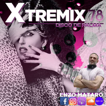 XTREMIX - Enzo Mataró - Episode 78 - Disco De Palma