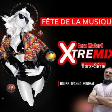 XTREMIX - Enzo Mataró - Hors Série 02 - Fête de La Musique 2021