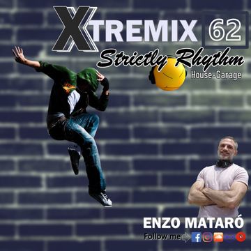 XTREMIX - Enzo Mataró - Episode 62 - Strictly Rhythm