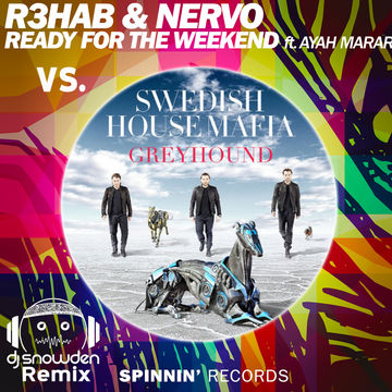 Ready For The Greyhound R3hab Nervo vs Swedish House Mafia by DJ Snowden