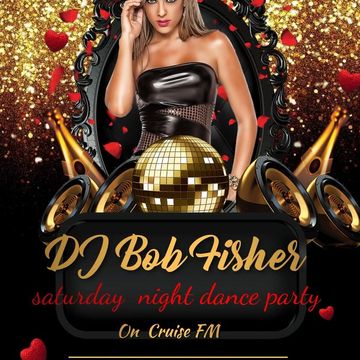 DJ Bobfisher Saturday Night Dance Party Live On Cruise FM 31 /07 /2021