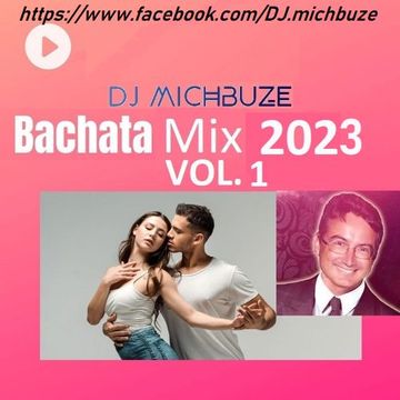 DJ michbuze   Bachata mix best of 2023 vol 1