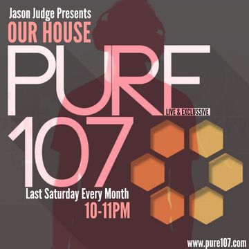 Our House Radio Show Live On Pure 107 With Jason Judge 26.09.2015