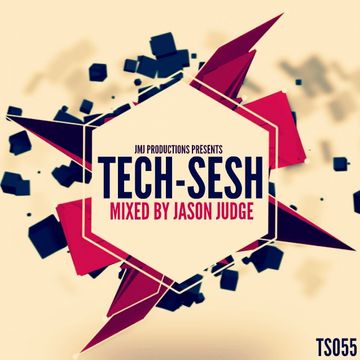 Tech-Sesh 55 (TS055) - Mixed By Jason Judge