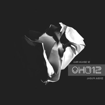 Our House 12 (OH012)  - Mixed By Jason Judge