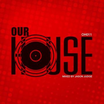 Our House 11 (OH011) - Mixed By Jason Judge