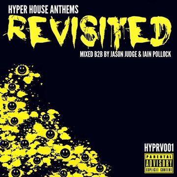 Hyper House Anthems Revisited (HYPRV001) - Mixed B2B By Jason Judge & Iain Pollock