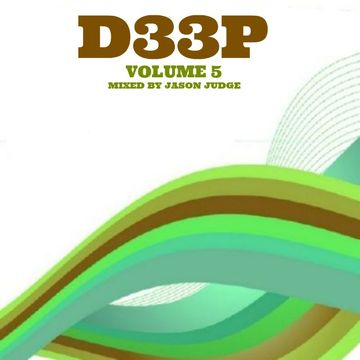 D33P Volume 5 (DP005) - Mixed By Jason Judge