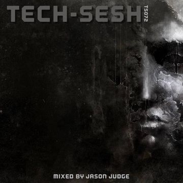 Tech-Sesh 72 (TS072) - Mixed By Jason Judge